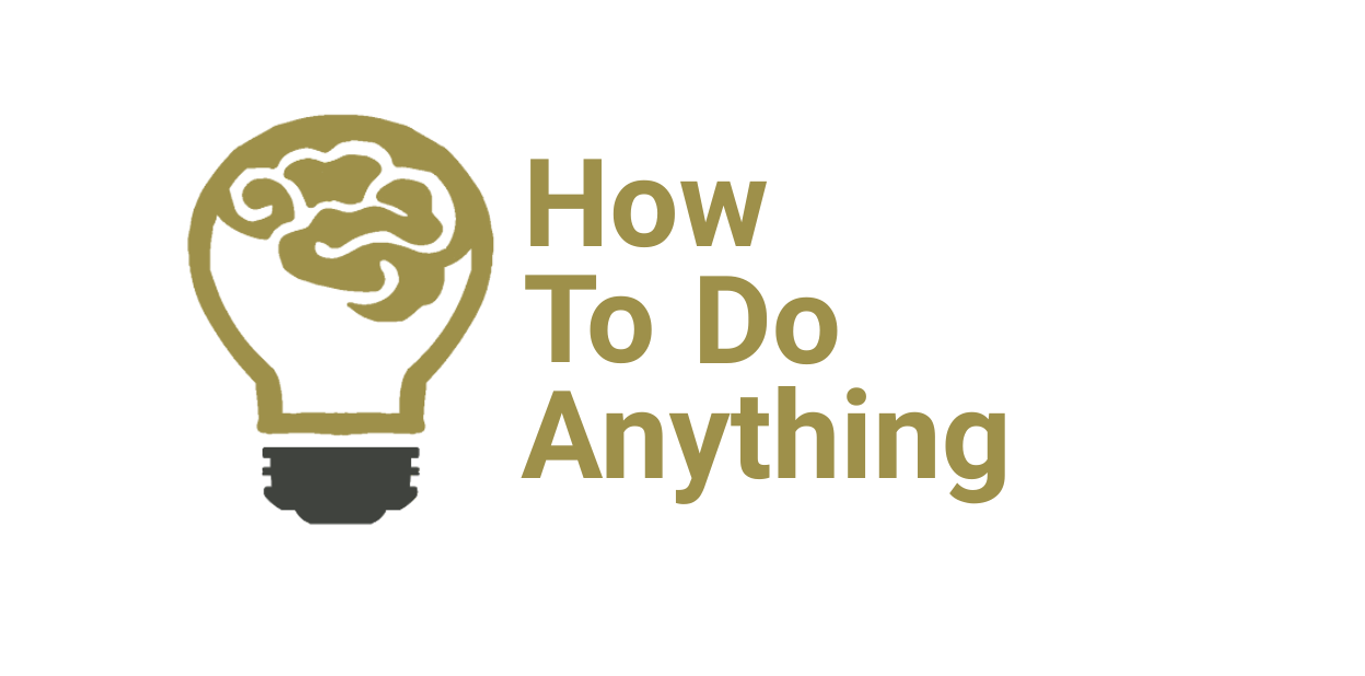 How To Do Anything